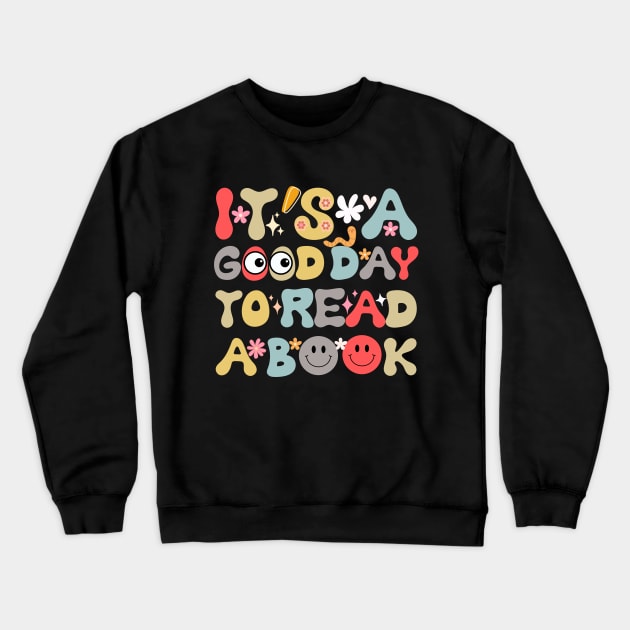 It's a Good Day to Read a Book funny groovy Crewneck Sweatshirt by TRACHLUIM